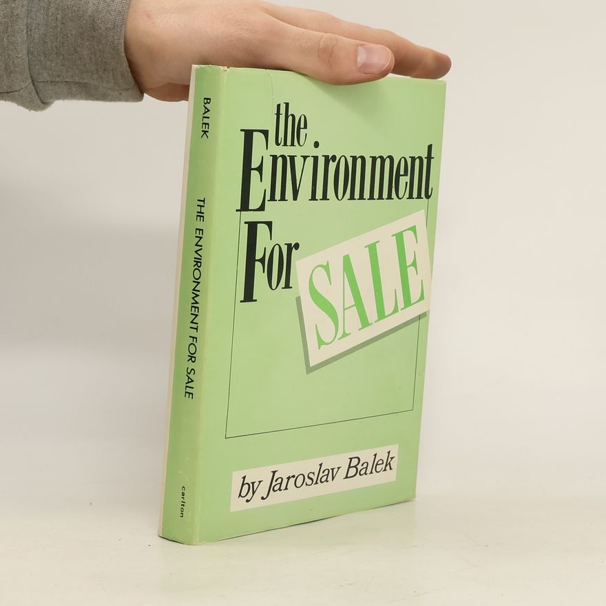 Jaroslav Bálek The Environment for Sale