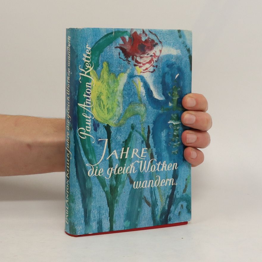 Paul Anton Keller Jahre, die gleich Wolken wandern