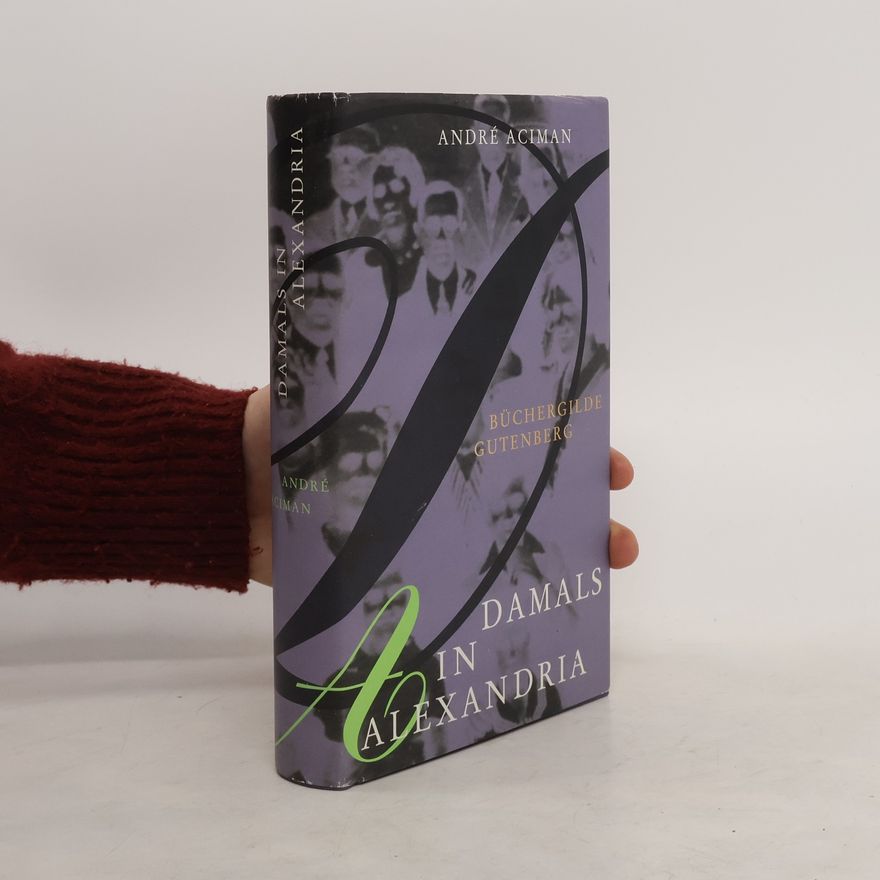 André Aciman Damals in Alexandria