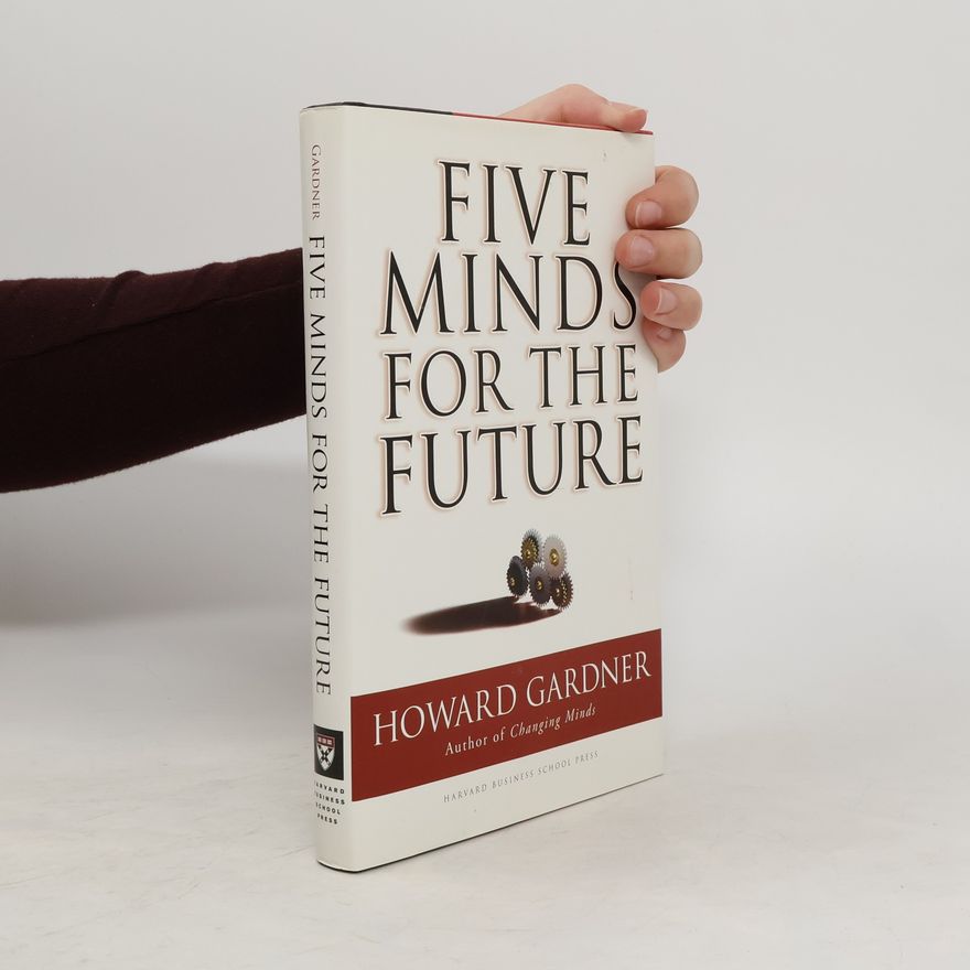 Howard Gardner Five minds for the future