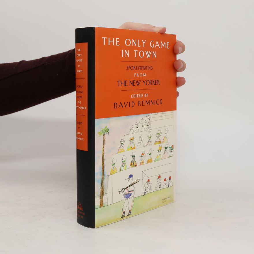 David Remnick The Only Game in Town