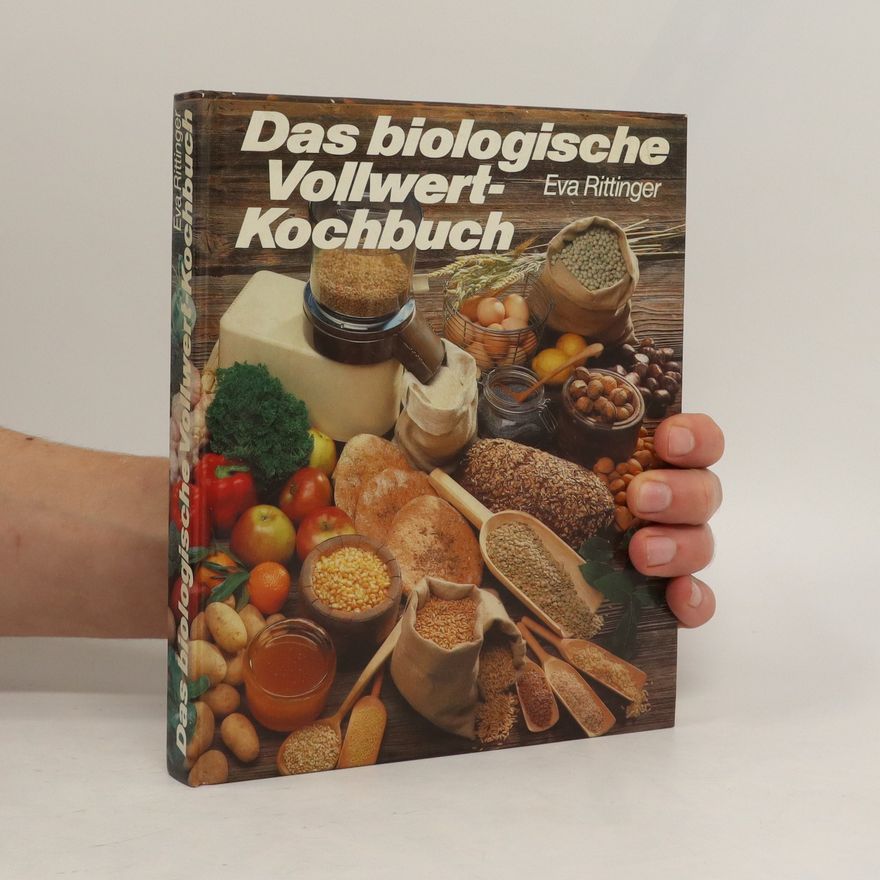 Eva Rittinger Das biologische Vollwert-Kochbuch