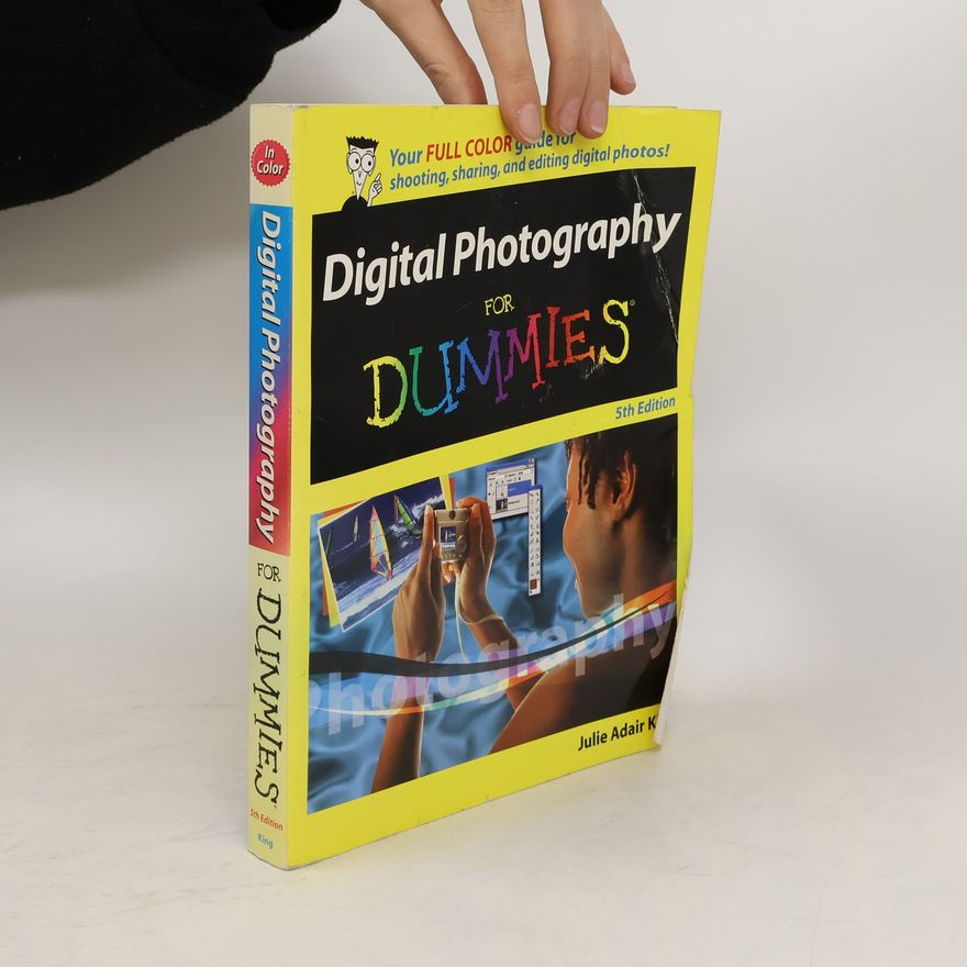 Julie Adair King Digital Photography For Dummies