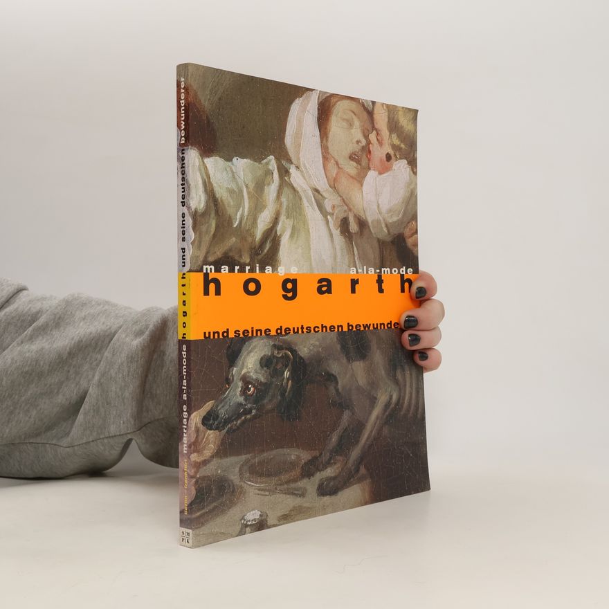 William Hogarth Marriage a-la-mode - Hogarth und seine deutschen Bewunderer