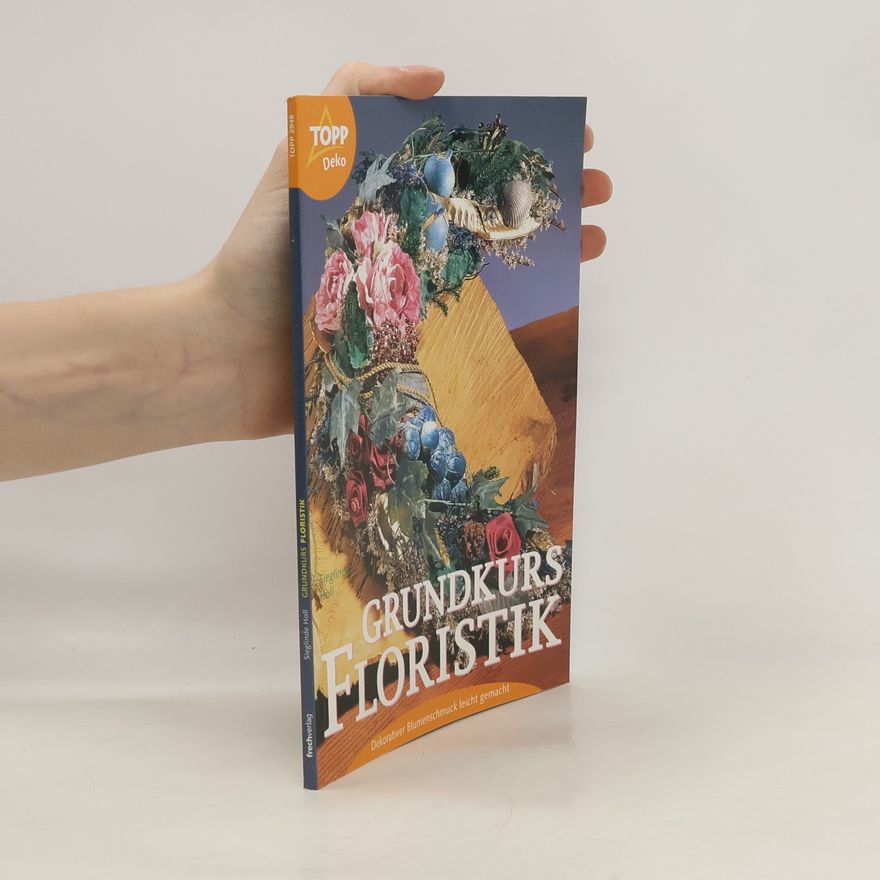 Sieglinde Holl Grundkurs Floristik