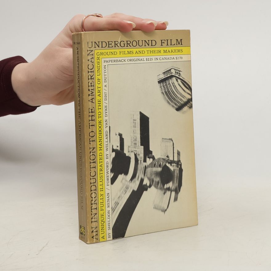 Sheldon Renan An Introduction to the American Underground Film