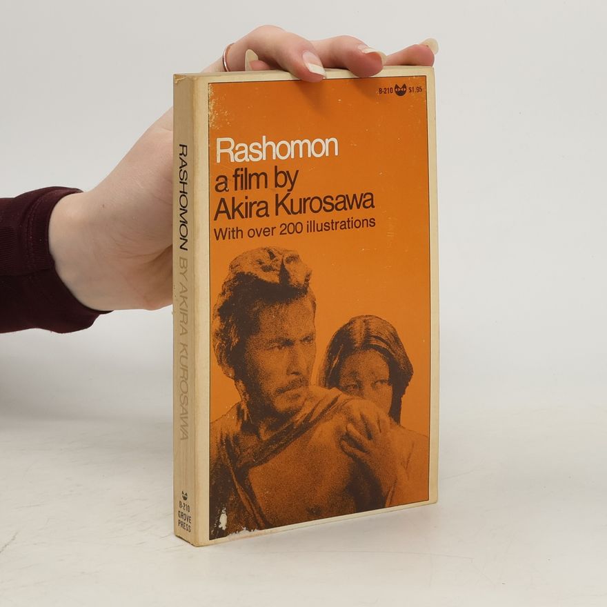 Akira Kurosawa Rashomon. A Film by Akira Kurosawa