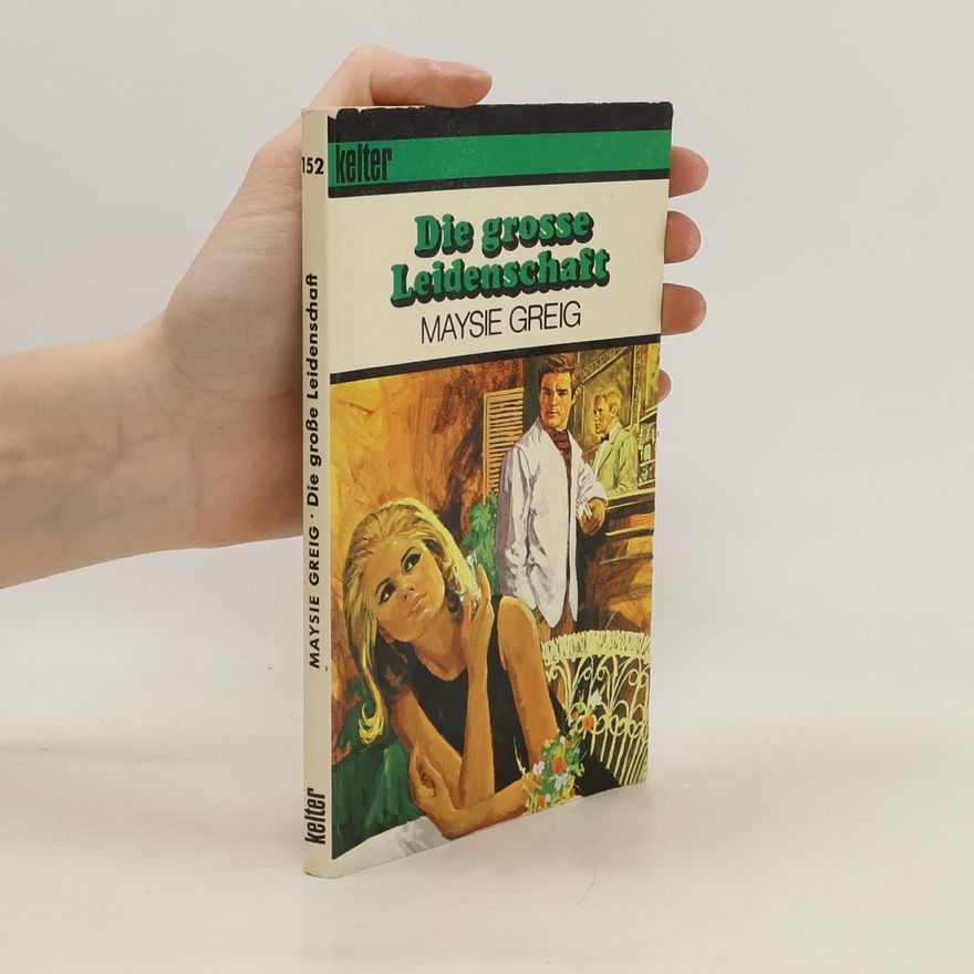Maysie Greig Die grosse Leidenschaft