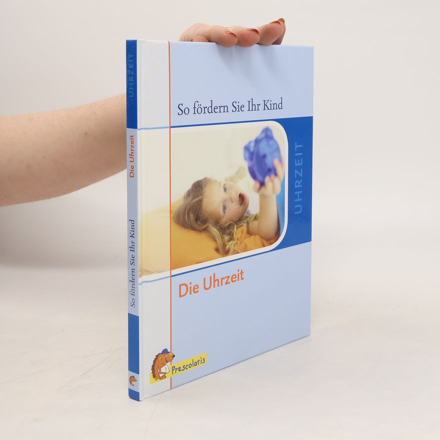 Kolektiv autorů So fördern Sie Ihr Kind. Die Uhrzeit