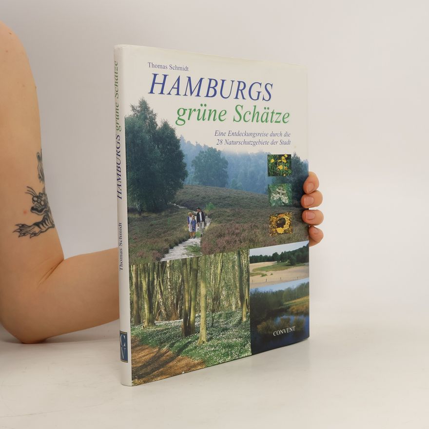 Thomas Schmidt-Uhlig Hamburgs grüne Schätze