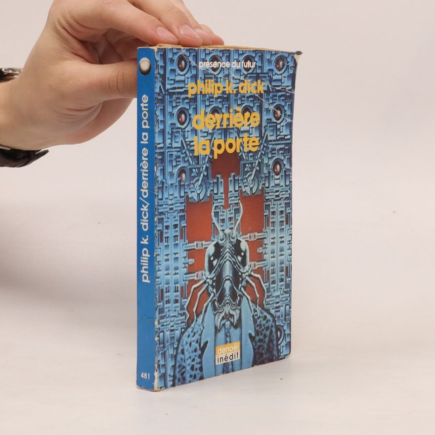 Philip K. Dick Derriere la porte