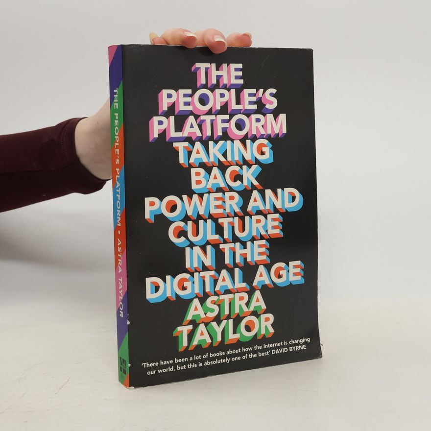 Astra Taylor The People's Platform