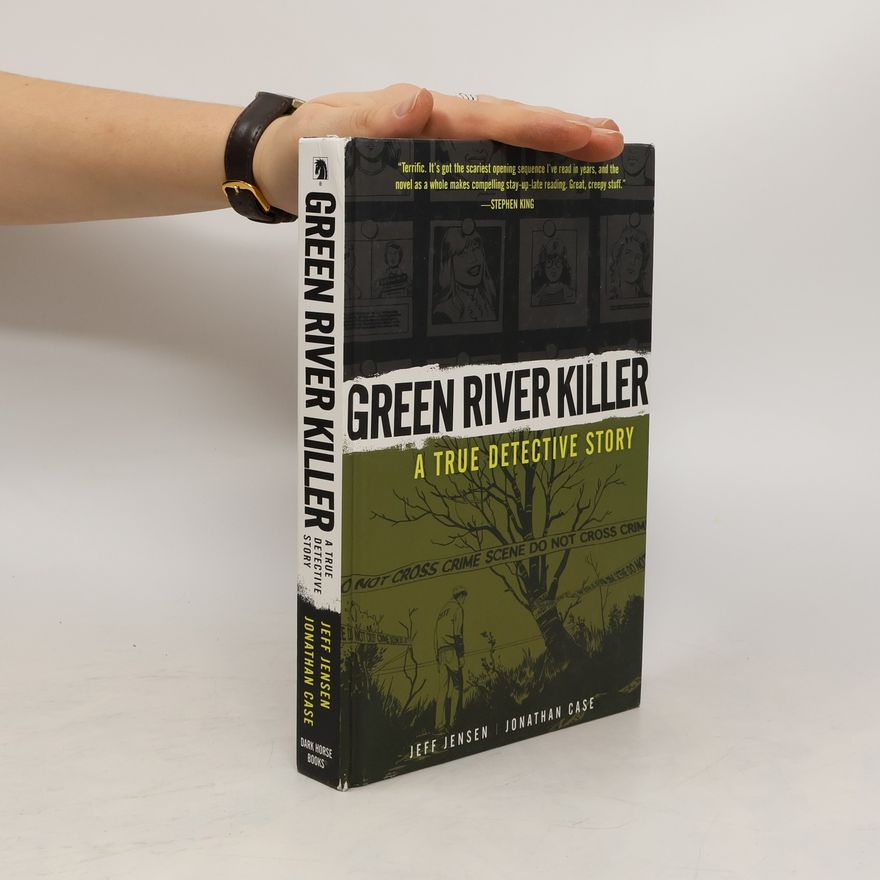 Jeff Jensen Green River Killer. A True Detective Story