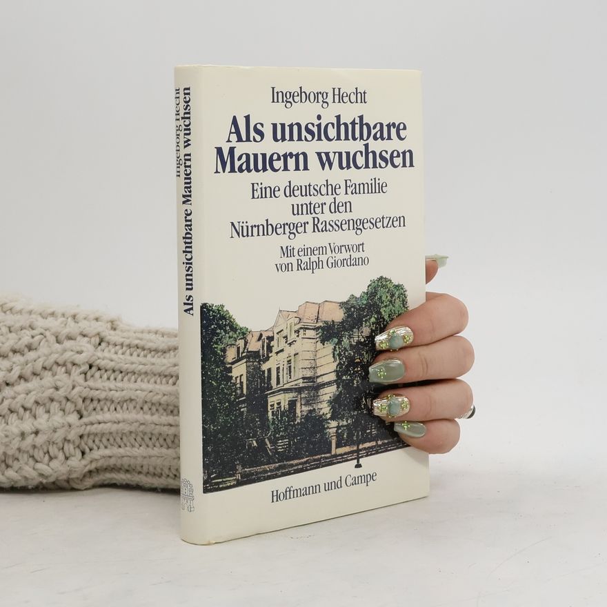 Ingeborg Hecht Als unsichtbare Mauern wuchsen