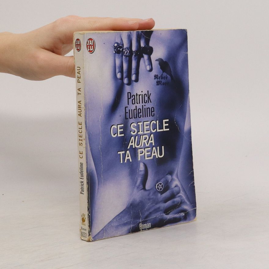 Patrick Eudeline Ce siècle aura ta peau