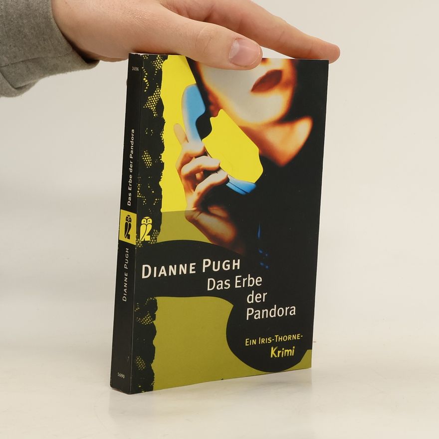 Dianne G. Pugh Das Erbe der Pandora. Ein Iris-Thorne-Krimi. Aus d. Amerikan. v. Antje Knoop