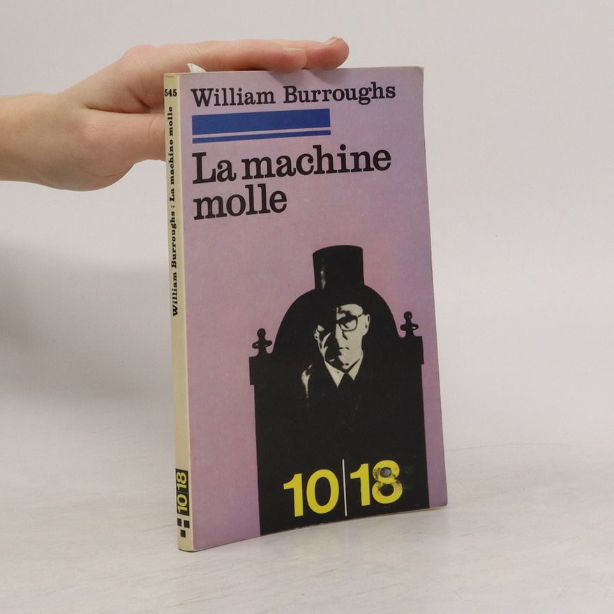 William Seward Burroughs La machine molle
