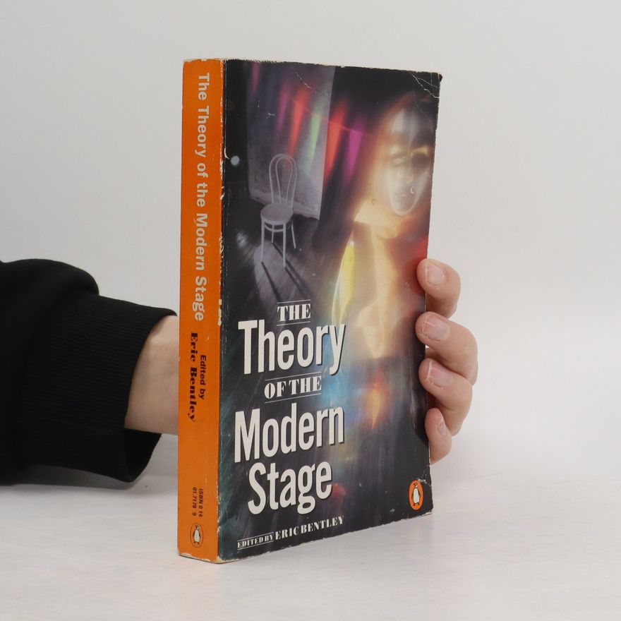 Eric Bentley The Theory of the Modern Stage