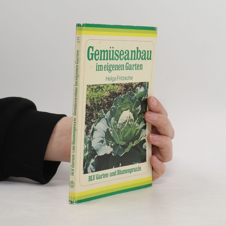 Helga Fritzsche Gemüseanbau im eigenen Garten