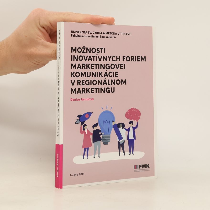 Denisa Jánošová Možnosti inovatívnych foriem marketingovej komunikácie v regionálnom marketingu