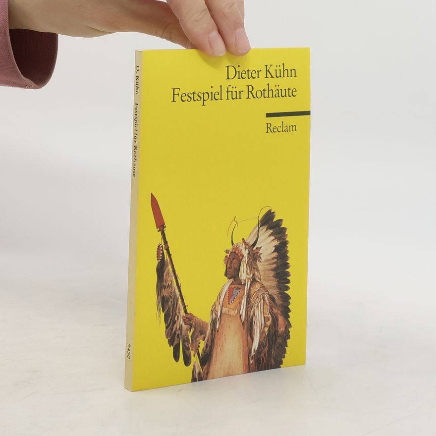 Dieter Kuhn Festspiel für Rothäute