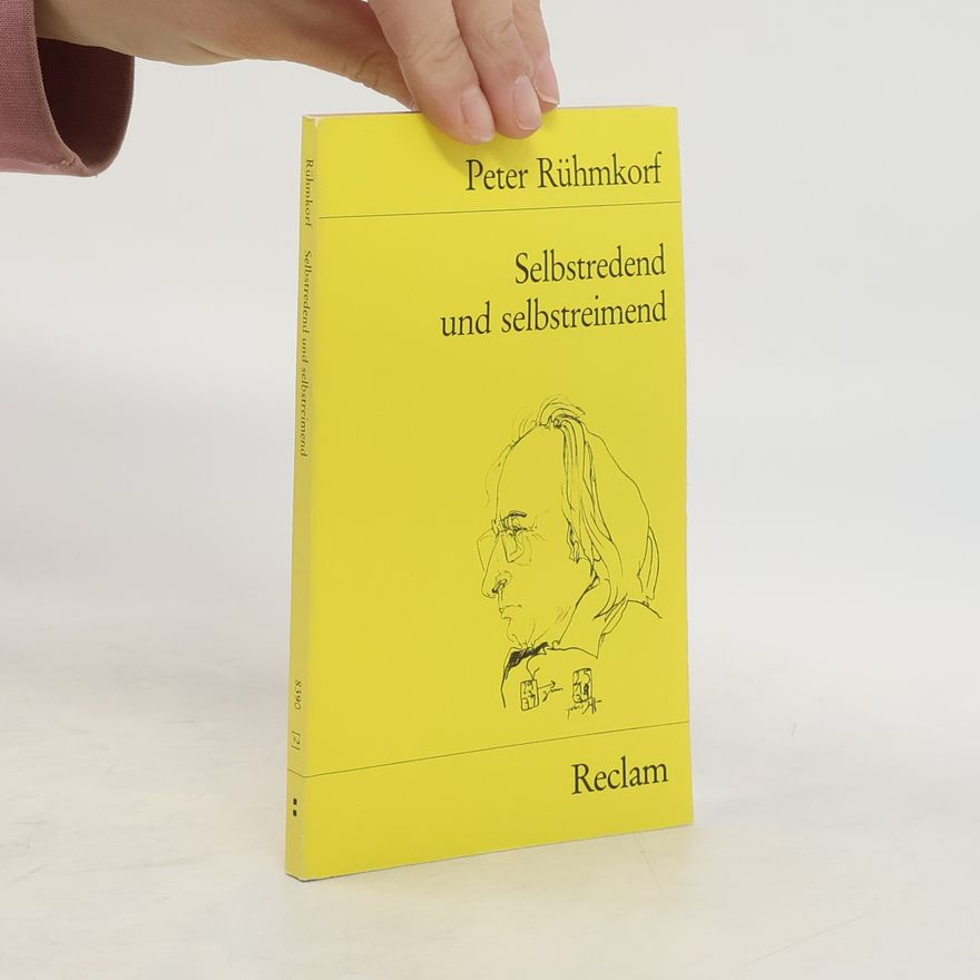 Peter Rühmkorf Selbstredend und selbstreimend
