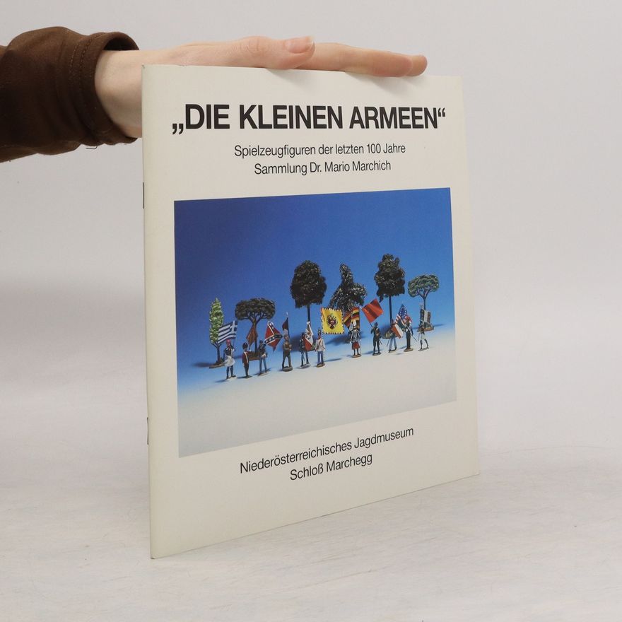 Mario Marchich Die kleinen Armeen. The Small Armies