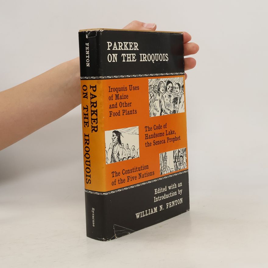 Arthur Caswell Parker Parker on the Iroquois