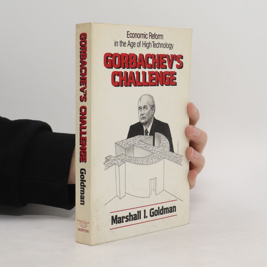 Marshall I. Goldman Gorbachev's Challenge