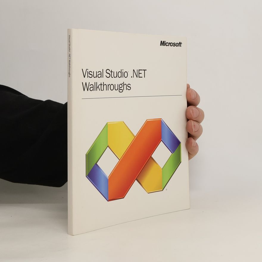 Kolektiv autorů Microsoft Visual Studio .NET Walkthroughs