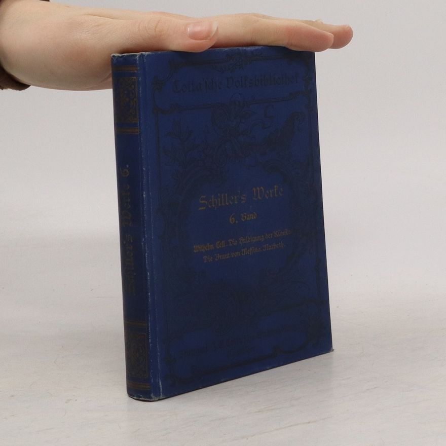 Friedrich Schiller Schillers sämtliche Werke Band 6