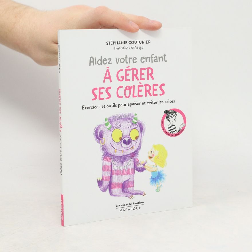 Stéphanie Couturier Aidez votre enfant à gérer ses colères