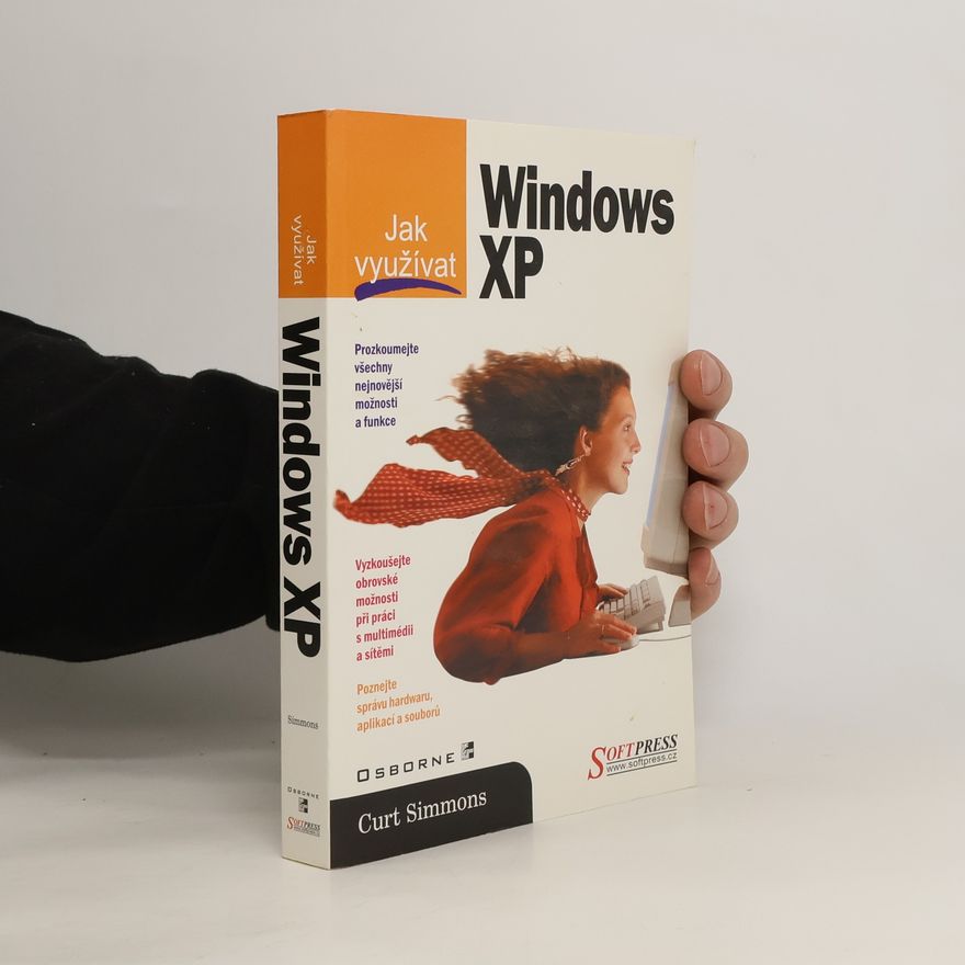 Curt Simmons Jak využívat Windows XP