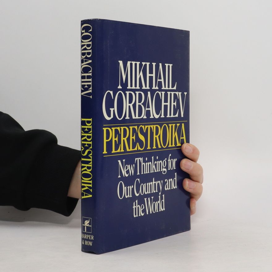 Michail Sergejevič Gorbačov Perestroika. New Thinking for Our Country and the World