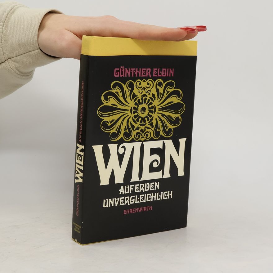Günther Elbin Wien auf Erden unvergleichlich