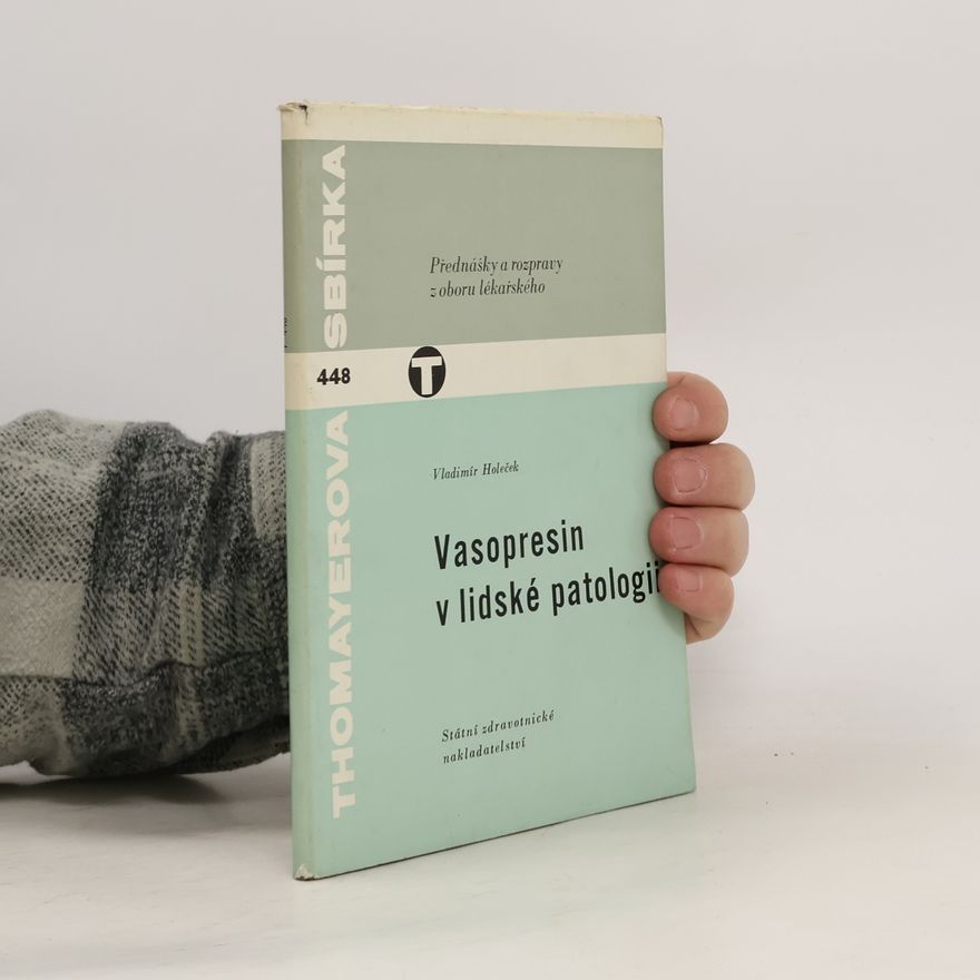 Vladimír Holeček Vasopresin v lidské patologii