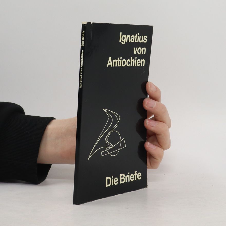 Autorenkollektiv Ignatius von Antiochien. Die Briefe