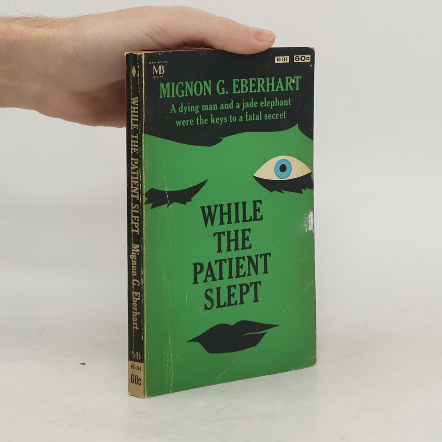 Mignon G. Eberhart While the Patient Slept