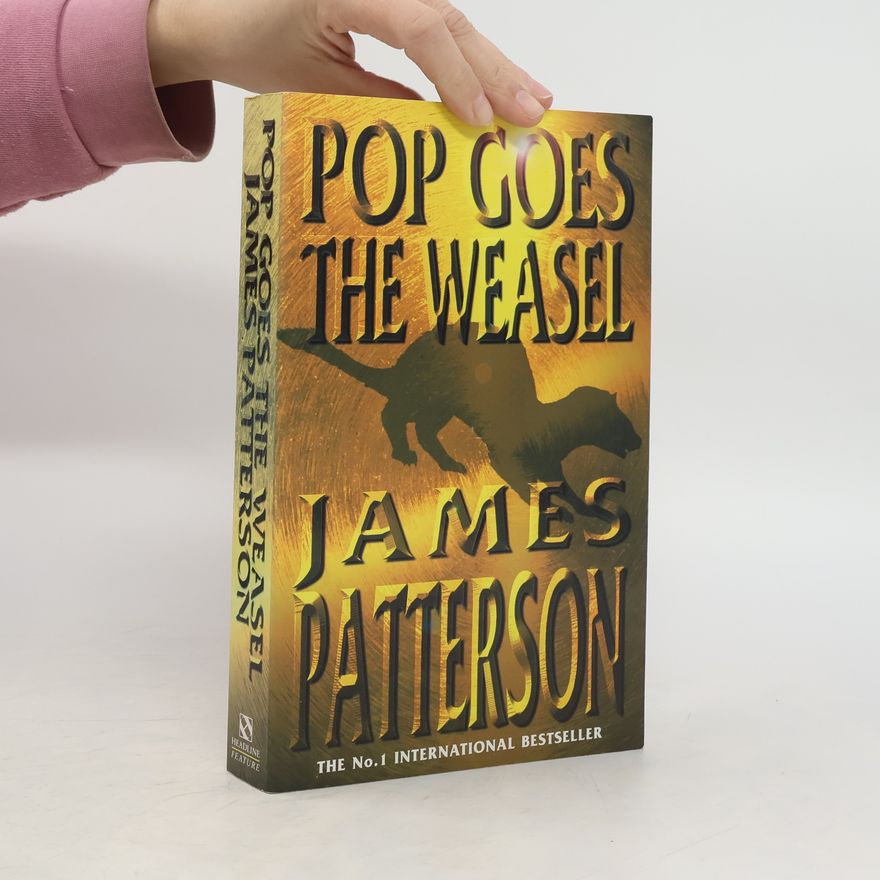 James Patterson Pop goes the weasel