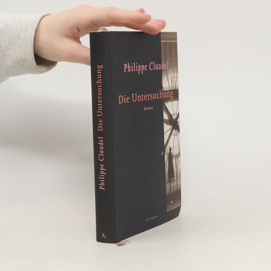 Philippe Claudel Die Untersuchung
