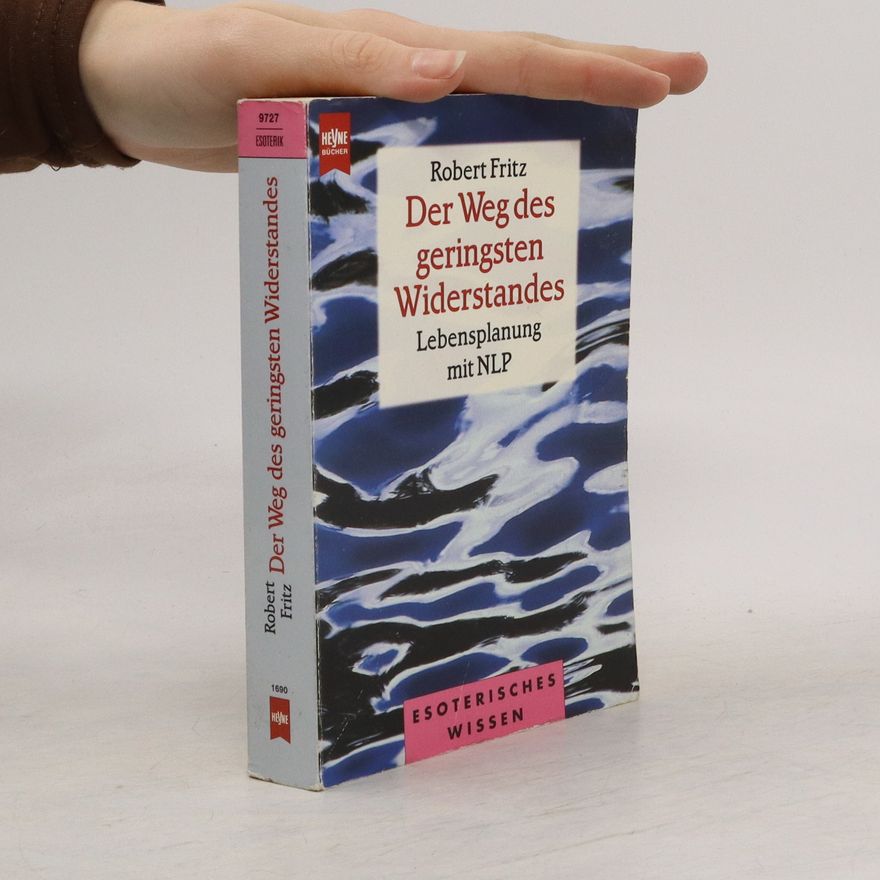 Robert Fritz Der Weg des geringsten Widerstandes