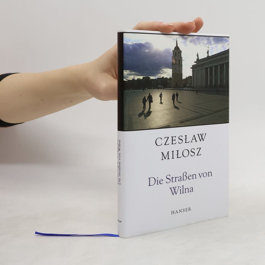 Czesław Miłosz Die Straßen von Wilna