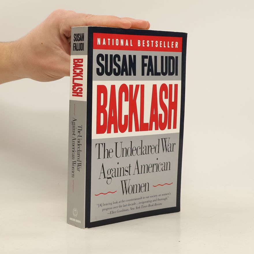 Susan Faludi Backlash: the undeclared war against women