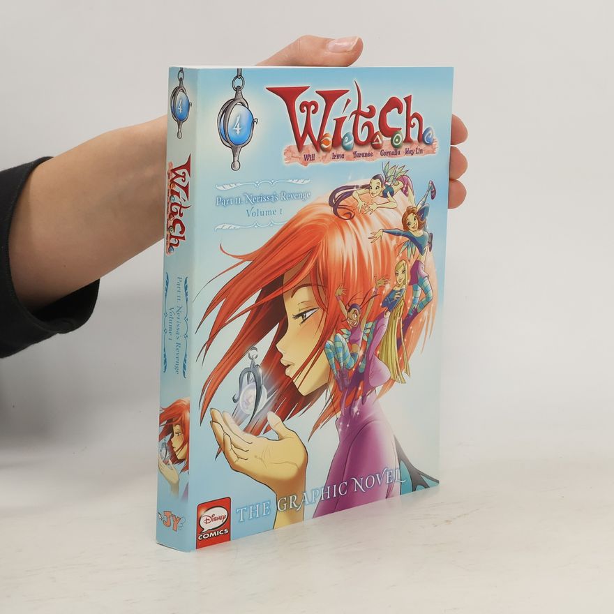 Various authors WITCH - Part II. Nerissa's Revenge Volume 1