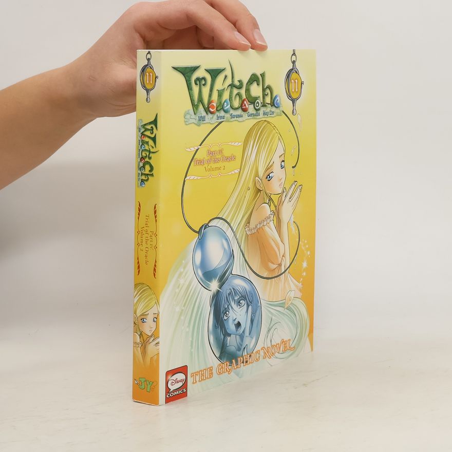 Various authors W.I.T.C.H. - Part IV. Trial of the Oracle Volume 2