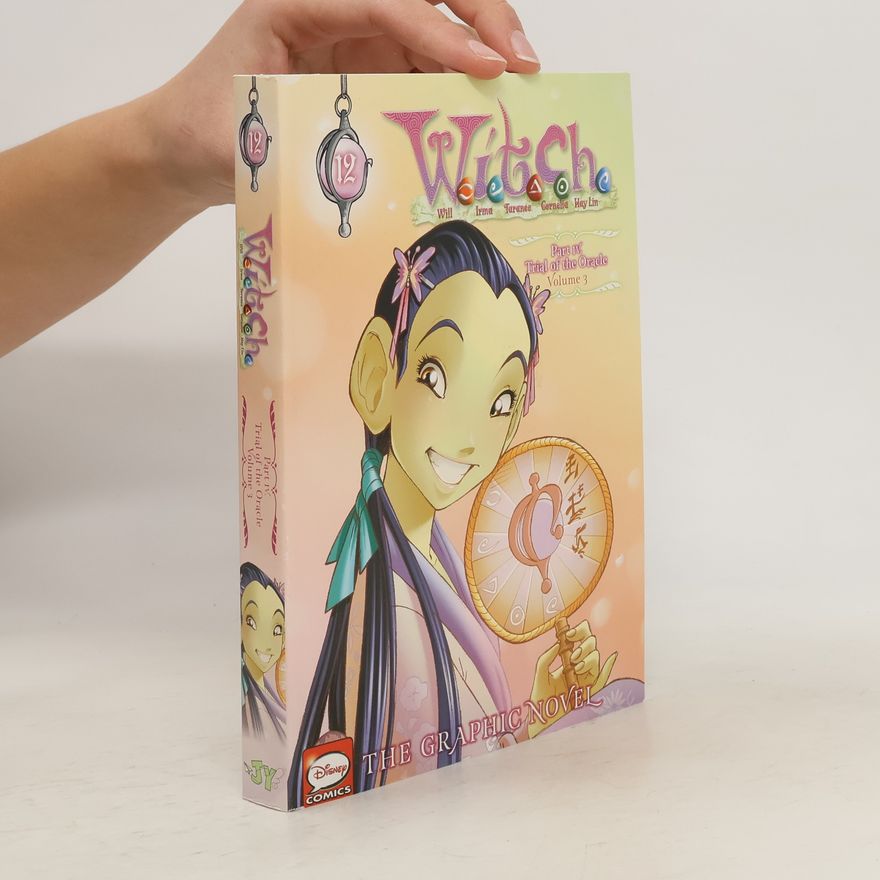 Various authors W.I.T.C.H. - Part IV. Trial of the Oracle Volume 3