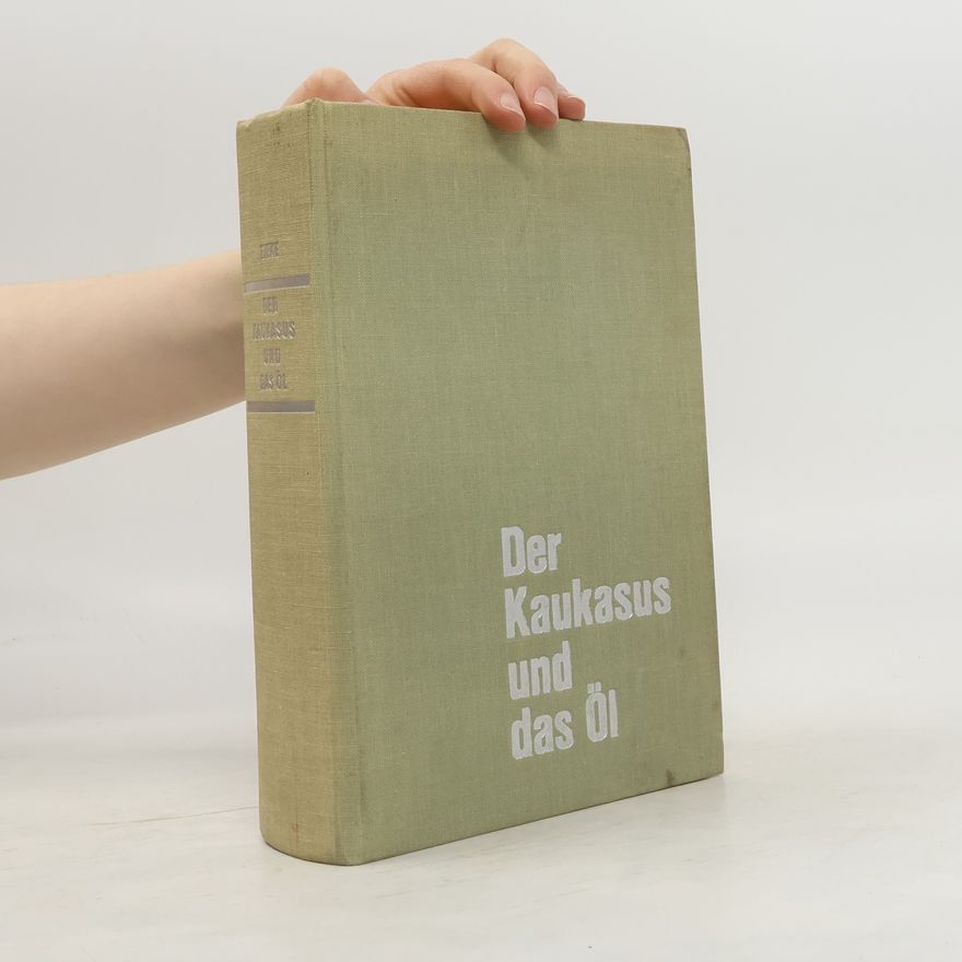 Wilhelm Tieke Der Kaukasus und das Öl