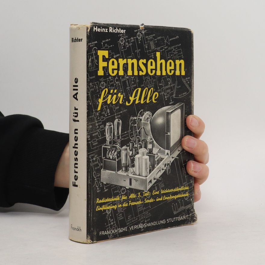 Heinz Richter Fernsehen für Alle. Dritter Teil. Radiotechnik für Alle