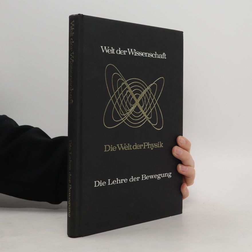 Kolektiv autorů Welt der Wissenschaft. Die Welt der Physik. Die Lehre der Bewegung