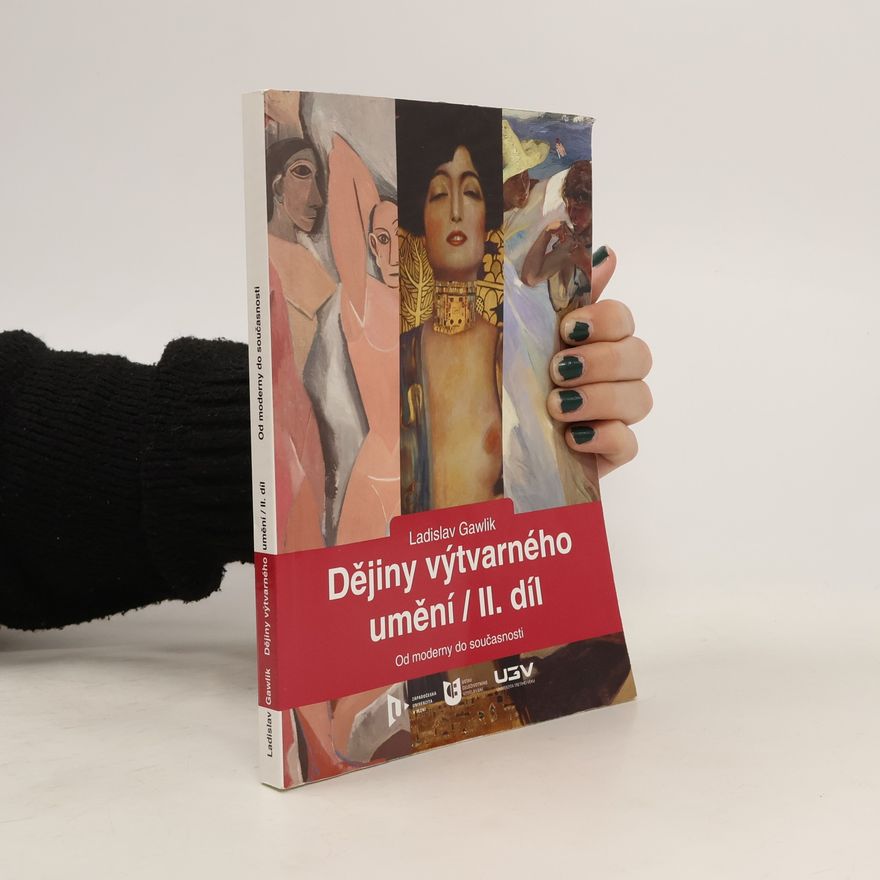 Ladislav Gawlik Dějiny výtvarného umění II. díl (Od moderny do současnosti)